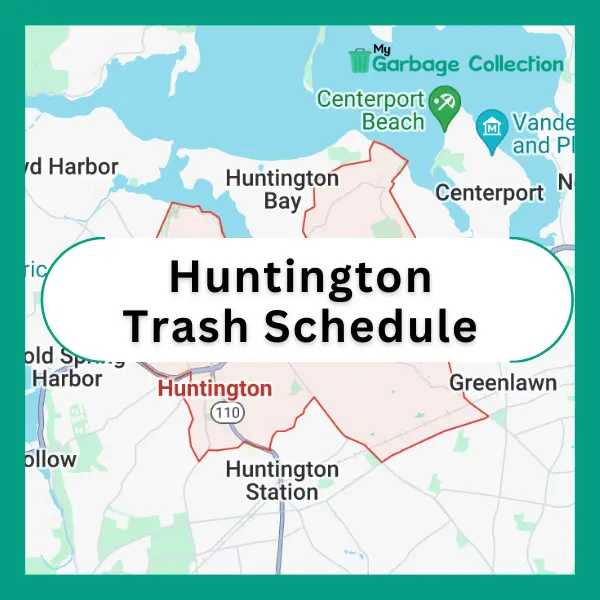 Huntington Trash Schedule 2024 (Holidays, Recycling & Bulk Pickup)