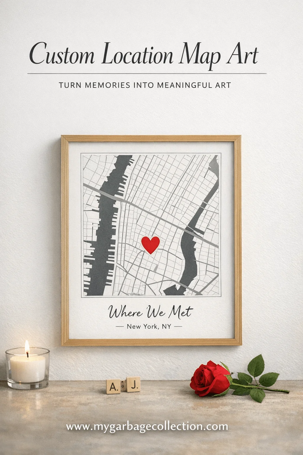 Framed custom location map art showing a city map with a red heart marking where we met labeled New York NY displayed on a wall with a candle rose letter blocks and text reading custom location map art and turn memories into meaningful art with a website link at the bottom