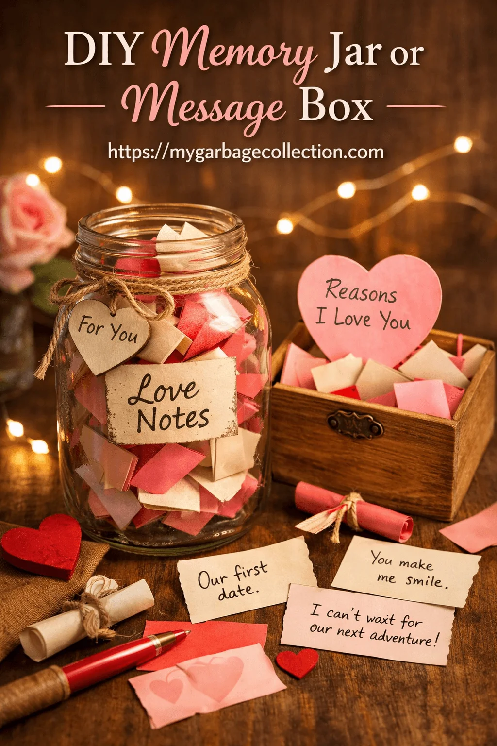 DIY memory jar and message box filled with handwritten love notes and heart shaped papers displayed on a wooden table with fairy lights rose pen and romantic messages text reading DIY memory jar or message box and a website link at the top
