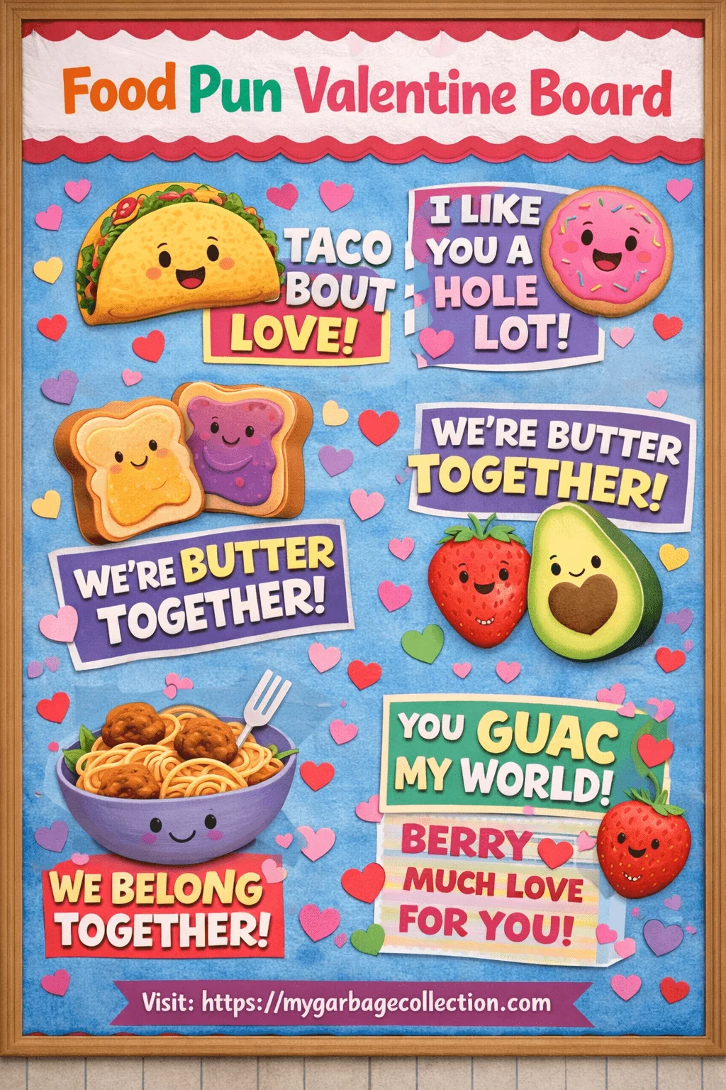 Food pun Valentine bulletin board with cute illustrated taco donut toast avocado pasta and strawberry characters featuring playful love messages and a visit mygarbagecollection.com link at the bottom