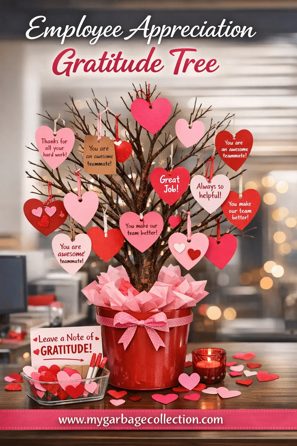 Employee appreciation gratitude tree decorated with red and pink heart notes featuring positive messages on branches placed on an office table with a leave a note of gratitude sign pens heart cutouts soft lights in the background and website url mygarbagecollection.com