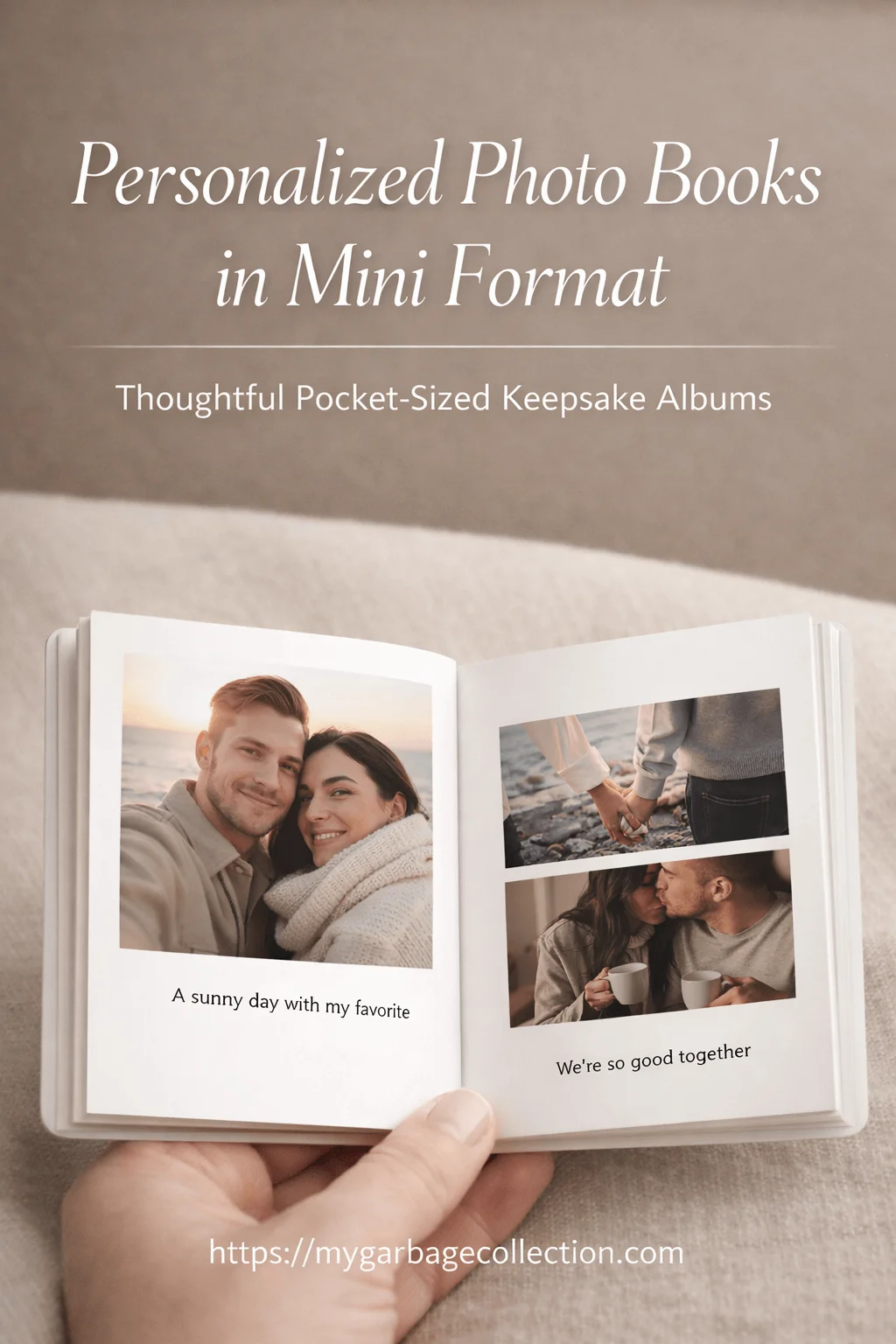 Personalized photo books in mini format showing a small open photo book held in hands featuring couple photos with captions on soft neutral background text reading personalized photo books in mini format thoughtful pocket sized keepsake albums at the top and a website link at the bottom