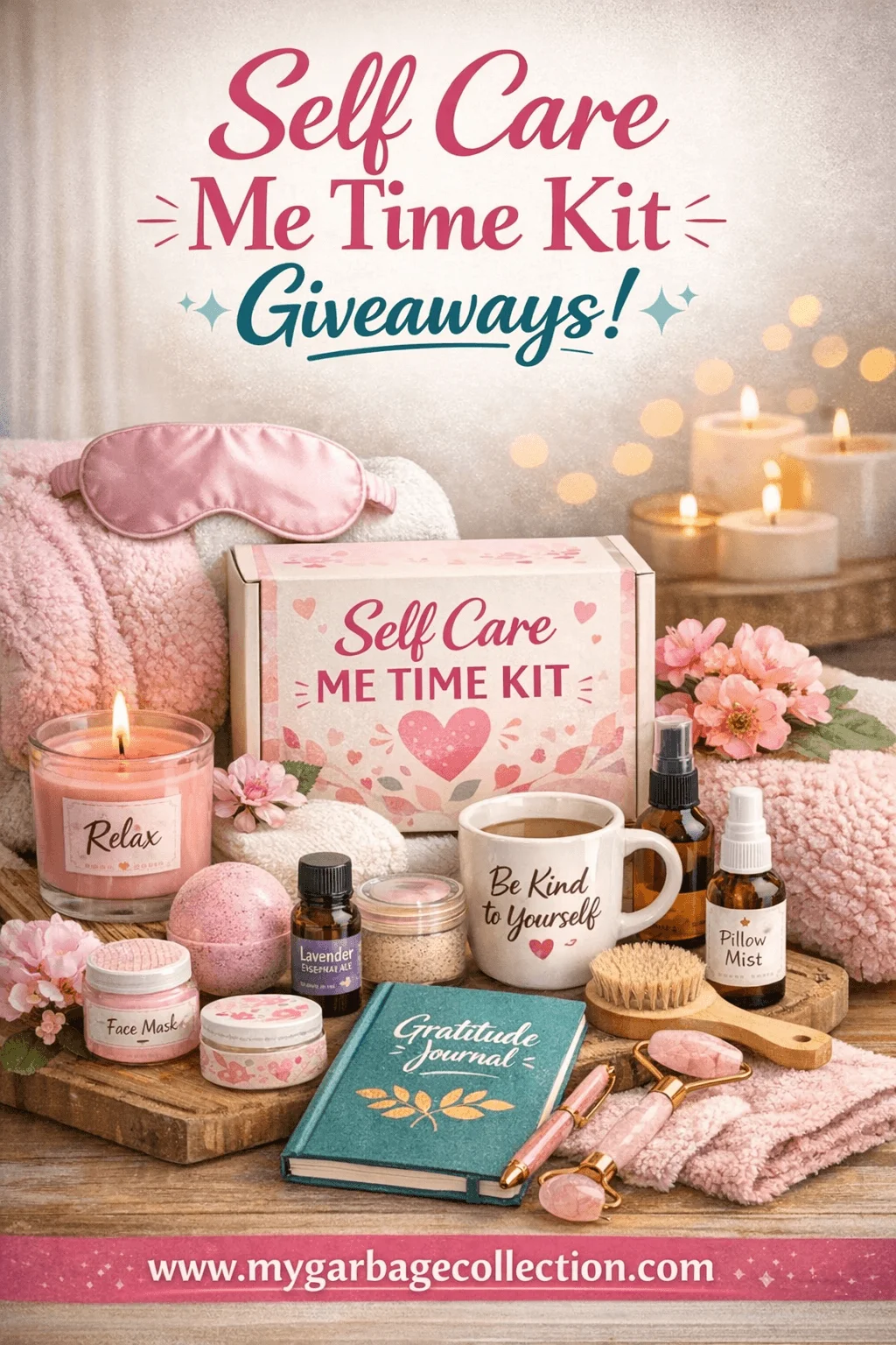 Self care me time kit giveaways featuring a gift box candles bath products essential oils face mask gratitude journal cozy blanket sleep mask mug skincare tools flowers and a calming spa themed setup with a website URL at the bottom