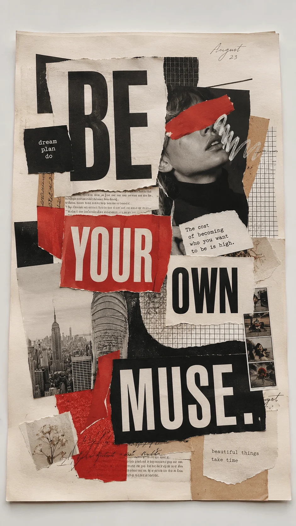 Bold typography collage poster featuring torn paper textures black white and red color accents editorial fashion imagery motivational quotes grid patterns and layered scrapbook elements arranged in a modern artistic layout with a creative magazine style aesthetic